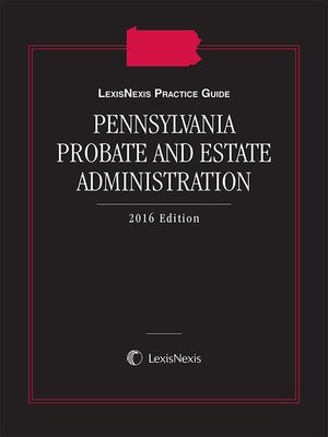 cover image of LexisNexis Practice Guide: Pennsylvania Probate and Estate Administration